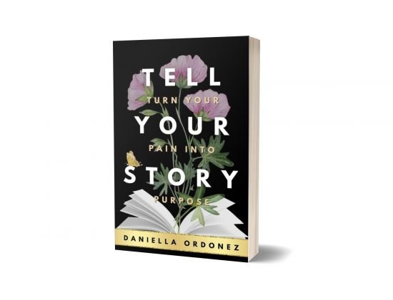Tell Your Story: Turn your pain into purpose
