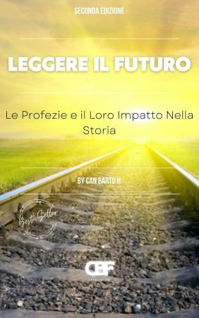 Leggere il Futuro: Le Profezie e il Loro Impatto Nella Storia (Italian Edition)