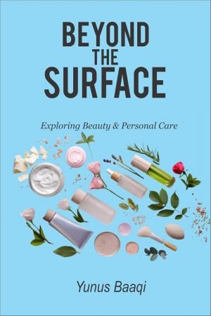 Beyond the Surface: Exploring Beauty &amp; Personal Care