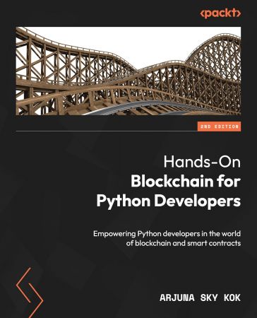 Hands-On Blockchain for Python Developers, 2nd Edition
