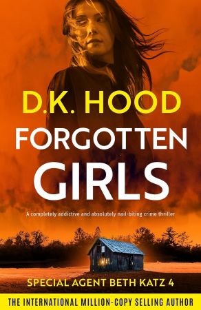 D.K. Hood - Forgotten Girls (Detective Beth Katz Book 4)