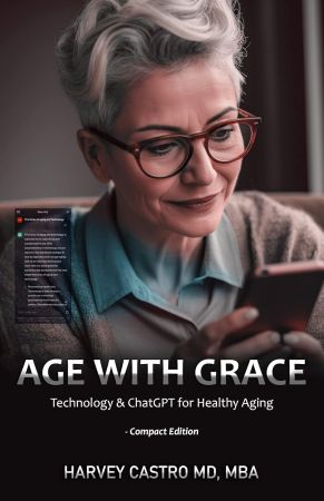 Age with Grace: Technology &amp; ChatGPT for Healthy Aging -Compact Edition
