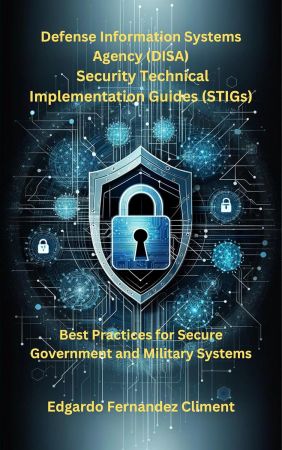 Defense Information Systems Agency Security Technical Implementation Guides