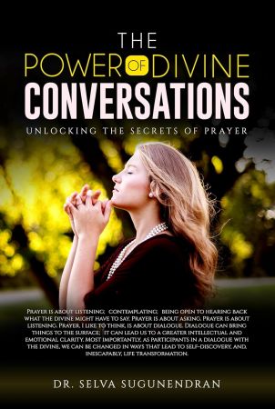 The Power of Divine Conversations: Unlocking the Secrets of Prayer