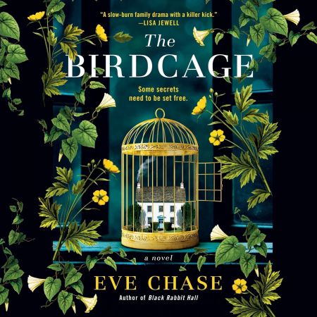 The Birdcage by Eve Chase[Audiobook]