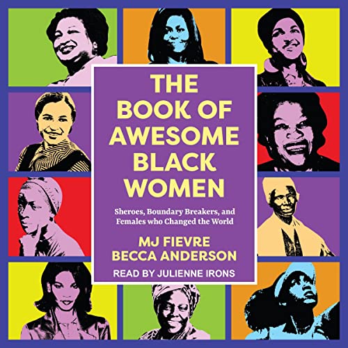 The Book of Awesome Black Women: Sheroes, Boundary Breakers, and Females Who Changed the WorldAudiobook