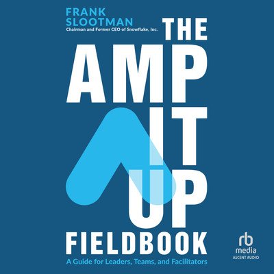The Amp It Up Fieldbook: A Guide for Leaders, Teams, and FacilitatorsAudiobook