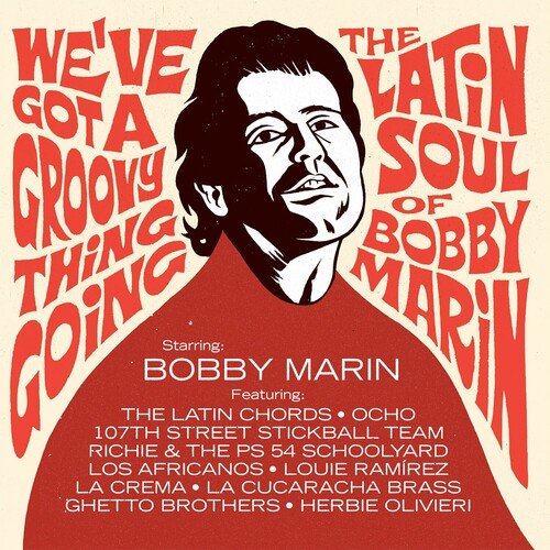 Various Artists - We've Got A Groovy Thing Going The Latin Soul Of Bobby Marin (2024)