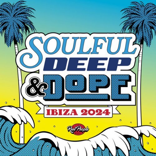 VA - Soulful Deep &amp; Dope Ibiza 2024