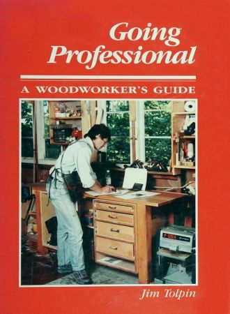Going Professional: A Woodworkers Guide