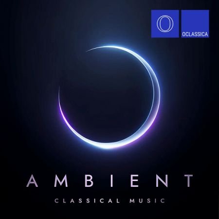 Various Artists - Ambient Classical Music (2024)
