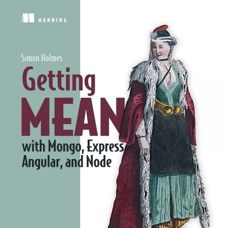 Getting MEAN with Mongo, Express, Angular, and Node[Audiobook]