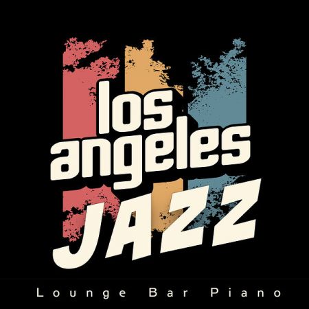Various Artists - Los Angeles Jazz (Lounge Bar Piano) (2024)