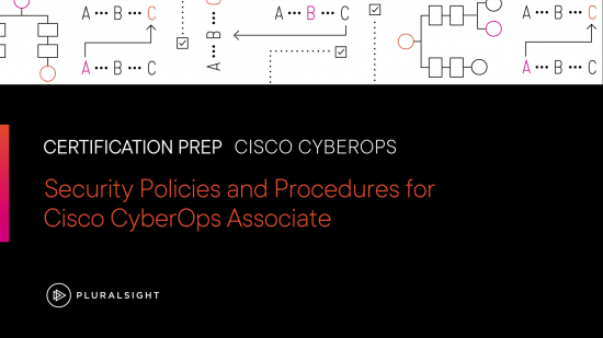 Security Policies and Procedures for Cisco CyberOps Associate