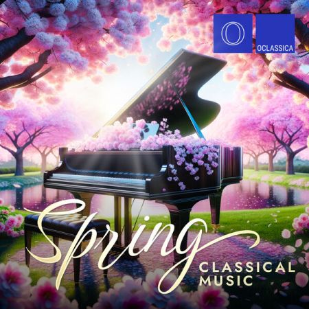 Various Artists - Spring Classical Music (2024)