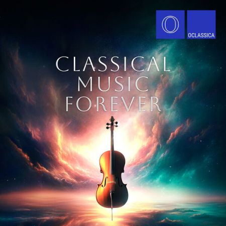 Various Artists - Classical Music Forever (2024)