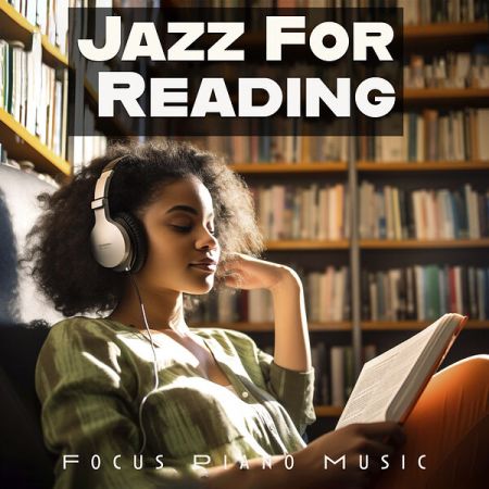 Various Artists - Jazz for Reading (Focus Piano Music) (2024)