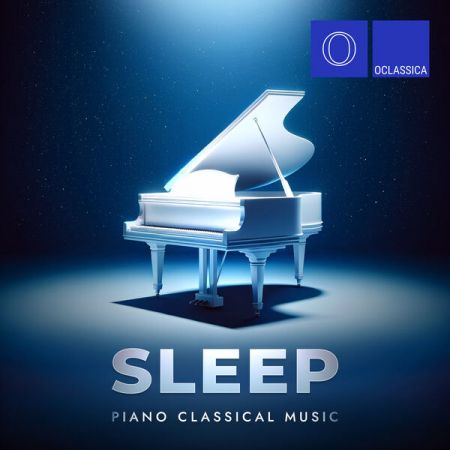 Various Artists - Sleep Piano Classical Music (2024)