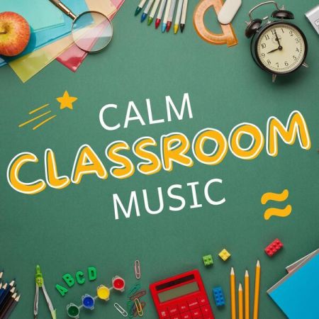 Various Artists - Calm Classroom Music (2024)
