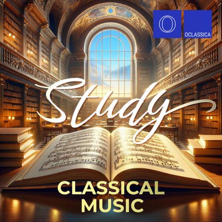 Various Artists - Study Classical Music (2024) Flac