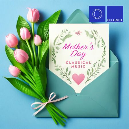 Various Artists - Mother's Day Classical Music (2024)