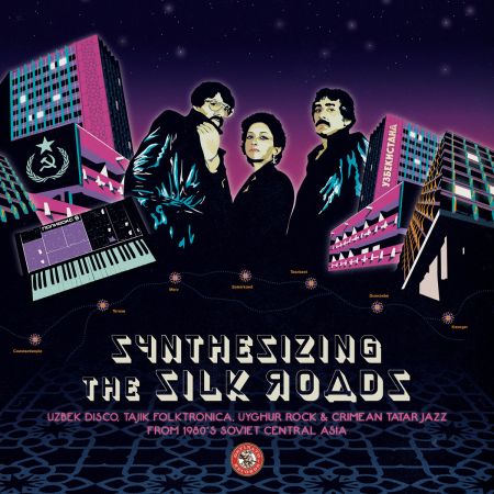 VA - Synthesizing the Silk Roads Uzbek Disco, Tajik Folktronica, Uyghur Rock &amp; Crimean Tatar Jazz from 1980s Central Asia (2024)