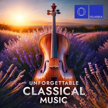Various Artists - Unforgettable Classical Music (2024)