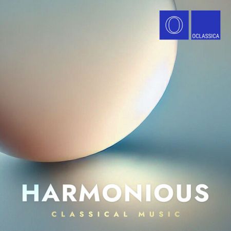 Various Artists - Harmonious Classical Music (2024)