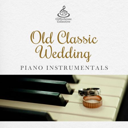 Various Artists - Old Classic Wedding Piano Instrumentals (2024)