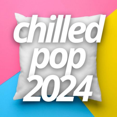 Various Artists - chilled pop 2024 (2024)