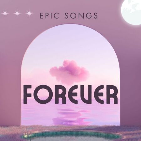 Various Artists - Epic Songs - Forever (2024)