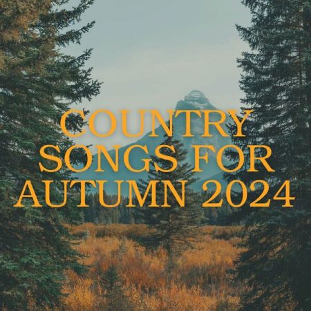 Various Artists - country songs for autumn 2024 (2024)