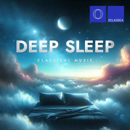 Various Artists - Deep Sleep Classical Music (2024)