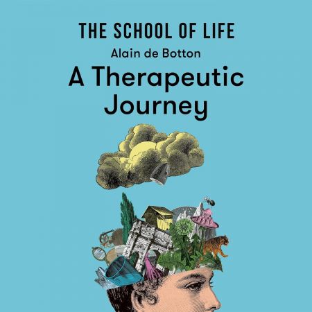 A Therapeutic Journey: Lessons from The School of Life (Audiobook)