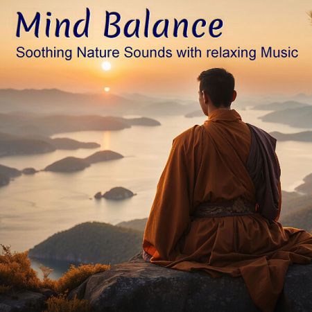 Various Artists - Mind Balance (Soothing Nature Sounds with Relaxing Music) (2024)