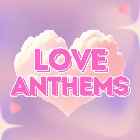 Various Artists - Love Anthems 100 Essential Songs (2024)