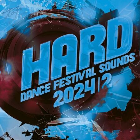 Various Artists - Hard Dance Festival Sounds 2024.2 (2024)
