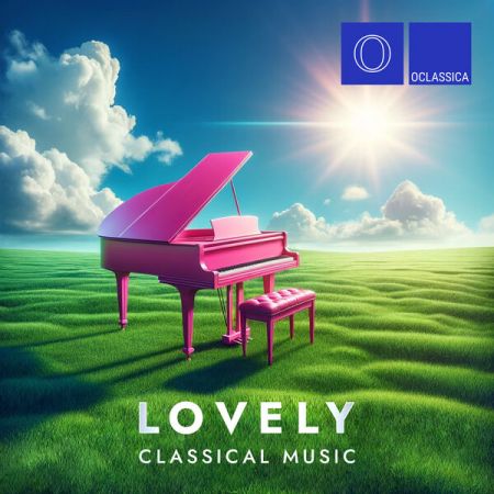 Various Artists - Lovely Classical Music (2024)