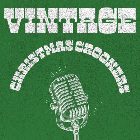 Various Artists - Vintage Christmas Crooners (2024)