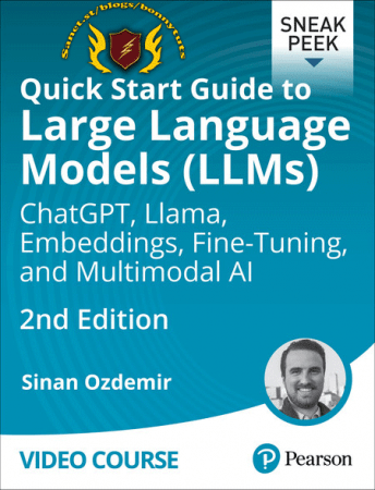 Quick Start Guide to Large Language Models (LLMs): ChatGPT, Llama, Embeddings, Fine-Tuning, and Multimodal AI, 2nd Edition