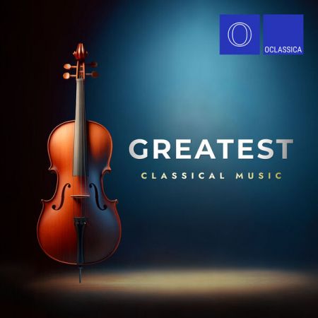 Various Artists - Greatest Classical Music (2024)