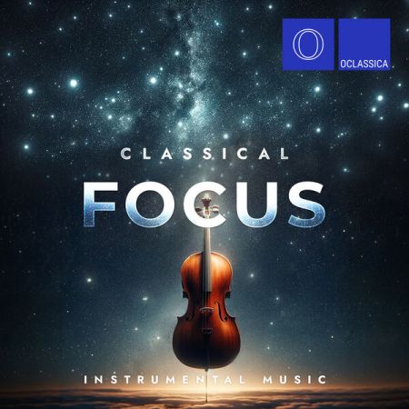 Various Artists - Classical Focus Instrumental Music (2024)