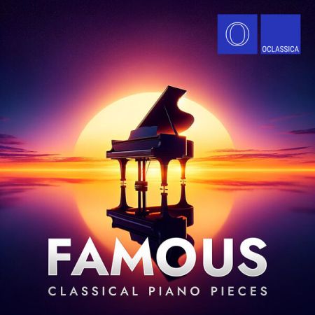 Various Artists - Famous Classical Piano Pieces (2024)