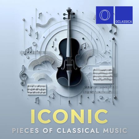 Various Artists - Iconic Pieces of Classical Music (2023)