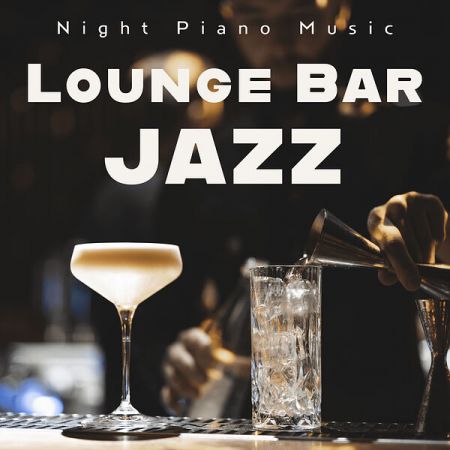 Various Artists - Lounge Bar Jazz (Night Piano Music) (2024)