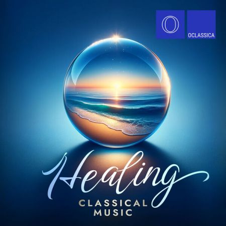 Various Artists - Healing Classical Music (2024)