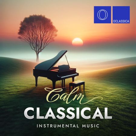 Various Artists - Calm Classical Instrumental Music (2024)