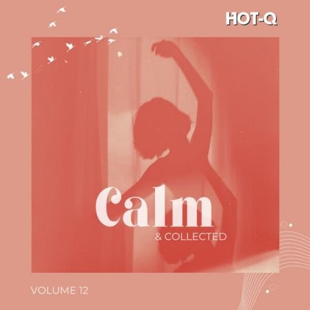 Various Artists - Calm &amp; Collected 012 (2024)
