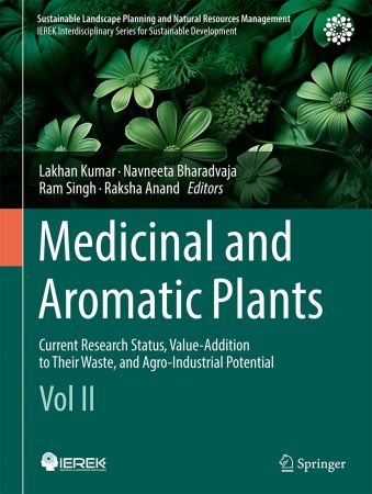 Medicinal and Aromatic Plants: Current Research Status, Value-Addition to Their Waste, (Vol II)