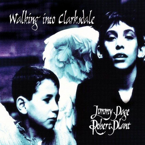 Robert Plant, Jimmy Page - Walking Into Clarksdale (1998)FLAC